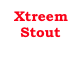Xtreem Stout